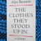 ALAN BENNETT - THE CLOTHES THEY STOOD UP IN (1998 - CA NOUA! - IN LB. ENGLEZA!)