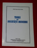 Teorii ale societatii moderne: evaluari si reconstructii actuale/ C.-Ion Popa