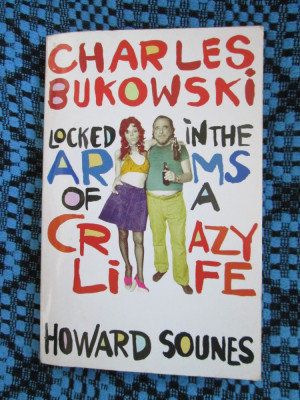 Charles BUKOWSKI LOCKED IN THE ARMS OF A CRAZY LIFE - Howard SOUNES (BIOGRAFIE!) foto