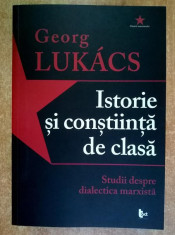 Georg Lukacs - Istorie si constiinta de clasa foto
