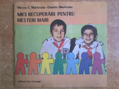 M. M. Munteanu, D. Munteanu - Mici recuperari pentru mesteri mari foto