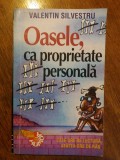 Oasele, ca proprietate personala - Valentin Silvestru / R3P4S, Alta editura