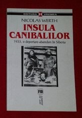 Insula canibalilor : 1933, o deportare-abandon in Siberia / Nicolas Werth foto