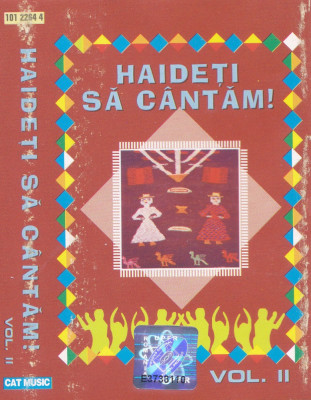 Caseta audio: Various - Haideti sa cantam! - Vol.II ( 2002 - originala ) foto