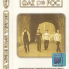 Caseta audio: Gaz pe foc - Drumul spre inima ta ( 1999 - originala )