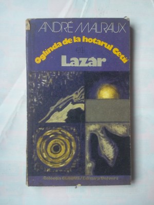 (C376) ANDRE MALRAUX - OGLINDA DE LA HOTARUL CETII / LAZAR foto