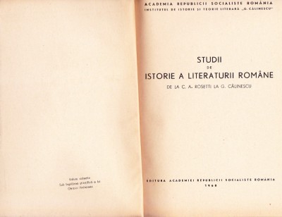 STUDII DE ISTORIE A LITERATURII ROMANE -DE LA C. A. ROSETTI LA G. CALINESCU foto