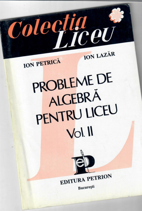 Probleme de algebra pentru liceu, vol II, Petrica