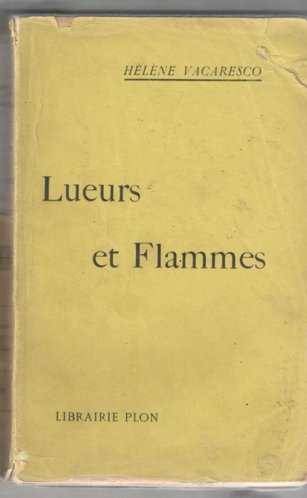 Lueurs et Flammes - Helene Vacaresco Librairie Plon, France1903 editie princeps