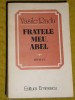 Myh 523s - FRATELE MEU ABEL - VASILE RADU - ED 1984