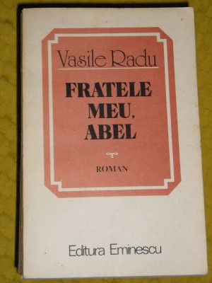 myh 523s - FRATELE MEU ABEL - VASILE RADU - ED 1984 foto