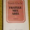 myh 523s - FRATELE MEU ABEL - VASILE RADU - ED 1984