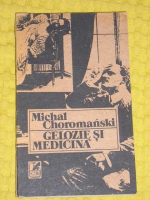 myh 25s - GELOZIE SI MEDICINA - MICHAL CHOROMANSKI - ED 1991 foto