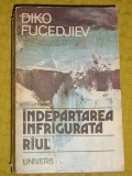 Myh 524 - INDEPARTAREA INFRIGURATA - RIUL - DIKO FUCEDJIEV - ED 1986
