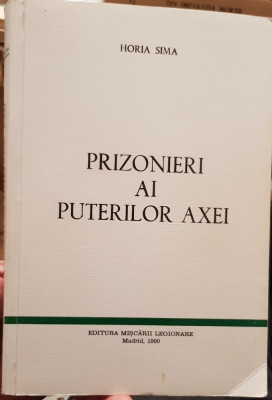 HORIA SIMA PRIZONIERI AI PUTERILOR AXEI 1990 MADRID MISCAREA LEGIONARĂ LEGIONAR foto