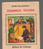 (C8200) DOMNUL VUCEA DE BARBU DELAVRANCEA