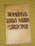 Myh 418f - Corneliu Leu - Romanul unui mare caracter - ed 1985
