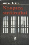 AMS* - AURA CHRISTI - NOAPTEA STRAINULUI (CU AUTOGRAF)