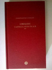 Constantin Chirita - Ciresarii, vol. II (Jurnalul) foto