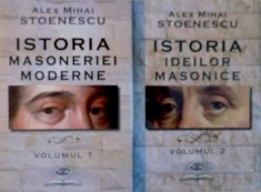 Istoria ideilor masonice + Istoria Masoneriei Moderne - Alex Mihai Stoenescu foto