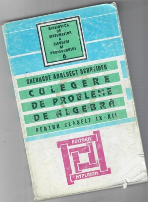 Culegere de probleme de algebra pt. cl IX-XII foto