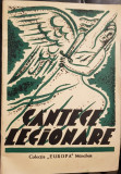 CANTECE LEGIONARE COLECTIA EUROPA MUNCHEN 1977 MISCAREA LEGIONARA EDIT DUPA 1937