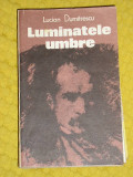 myh 712 - LUMINATELE UMBRE - LUCIAN DUMITRESCU - ED 1983
