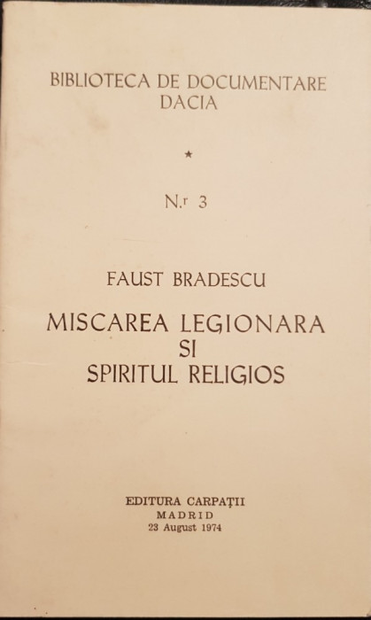 FAUST BRADESCU MISCAREA LEGIONARA SI SPIRITUL RELIGIOS 1974 MADRID BIBLIOTECA 3