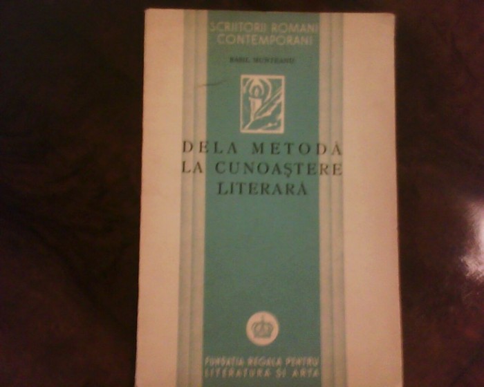Basil Munteanu De la metoda la cunoasterea literara, ed. princeps