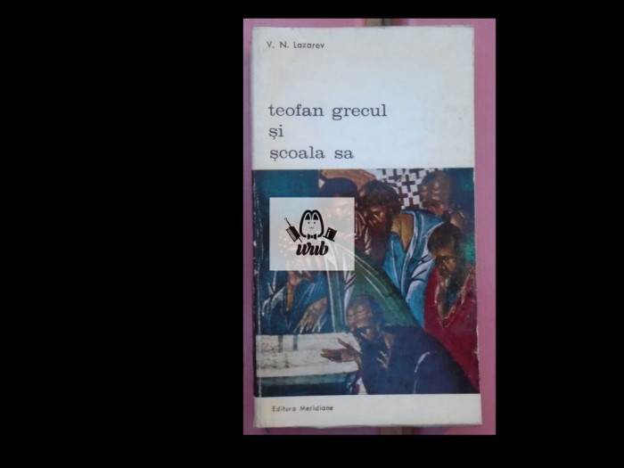 Teofan Grecul si scoala sa - V.N. Lazarev Teofan Grecul si scoala sa - V.N. Lazarev