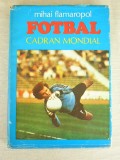 Myh 547s - FOTBAL - CADRAN MONDIAL - MIHAI FLAMAROPOL - 1984