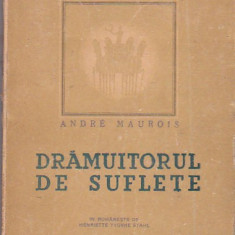 ANDRE MAUROIS - DRAMUITORUL DE SUFLETE ( 1946 )