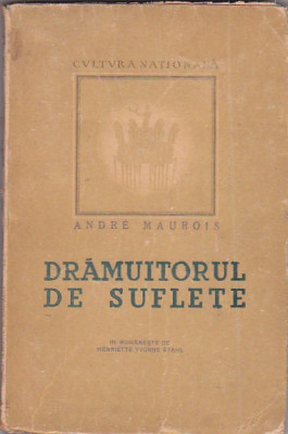ANDRE MAUROIS - DRAMUITORUL DE SUFLETE ( 1946 ) foto
