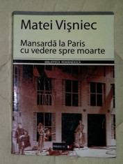 Mansarda la Paris cu vedere spre moarte : (teatru) / Matei Visniec foto