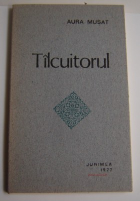 Tilcuitorul - Aura Musat , tiraj redus -600 ex. ! foto