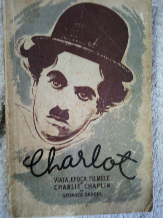 Charlot-viata.epoca,filmele lui Charlie Chaplin-Georges Sadoul
