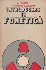 AL. ROSETTI, AURELIAN LAZAROIU - INTRODUCERE IN FONETICA foto