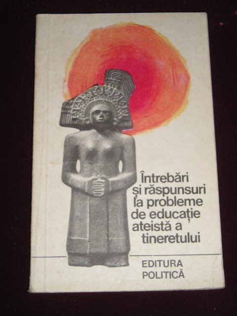 myh 527s - INTREBARI SI RASPUNSURI LA PROBLEME DE ED ATEISTA A TINERETULUI -1975