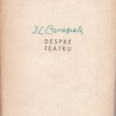 I. L. Caragiale - Despre teatru