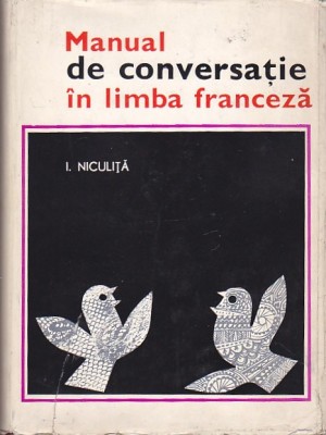 I. NICULITA - MANUAL DE CONVERSATIE IN LIMBA FRANCEZA foto