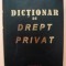 MIRCEA DUTU - DICTIONAR DE DREPT PRIVAT
