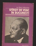 (C8162) SFARSIT DE VEAC IN BUCURESTI DE ION MARIN SADOVEANU