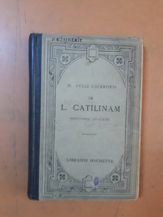 Cicero, L. Catilinam, Text latin, Ed Hachette, Paris 1920