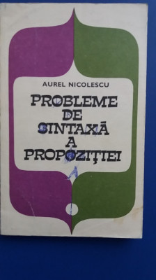 myh 523s - PROBLEME DE SINTAXA A PROPOZITIEI - NICULESCU - ED 1970 foto