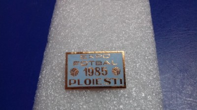Insigna Expo Fotbal Ploiesti 1985 foto