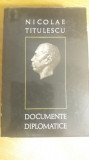 Myh 713 - DOCUMENTE DIPLOMATICE - NICOLAE TITULESCU - ED 1967