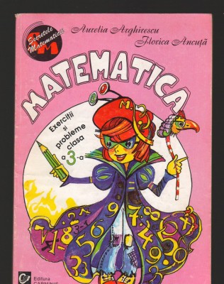 (C8151) MATEMATICA. EXERCITII SI PROBLEME CLASA A III-A DE AURELIA ARGHIRESCU foto