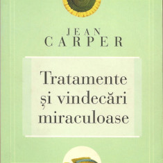 JEAN CARPER - TRATAMENTE SI VINDECARI MIRACULOASE - 2012