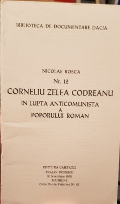 CORNELIU ZELEA CODREANU IN LUPTA ANTICOMUNISTA A POPORULUI ROMAN 1978 MADRID 28P foto