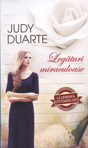 JUDY DUARTE - LEGATURI MIRACULOASE